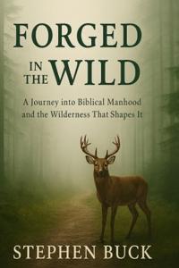 Forged in The Wild