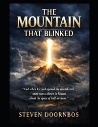 The Mountain That Blinked. Biblical Prophecy. Future Foretold in Scriptures