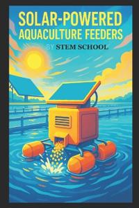 Solar-Powered Aquaculture Feeders