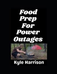 Food Prep For Power Outages!