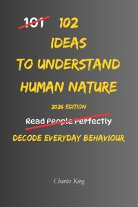 102 Ideas To Understand Human Nature