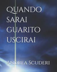 Quando sarai guarito uscirai
