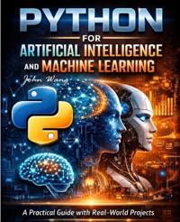 Wang, J: Python for Artificial Intelligence and Machine Lear