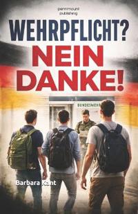 Wehrpflicht? Nein danke! Ein Leitfaden für junge Menschen und Eltern