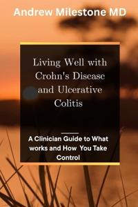 Living Well With Crohn's Disease and Ulcerative Colitis