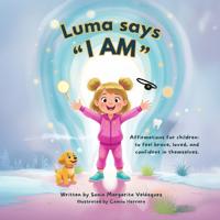 Velasquez, S: Luma says I AM