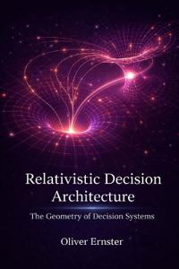 Relativistic Decision Architecture