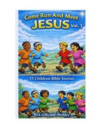 Come Run And Meet Jesus Vol. 3