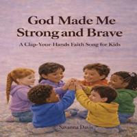 God Made Me Strong and Brave