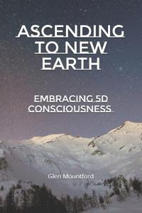 Ascending to New Earth