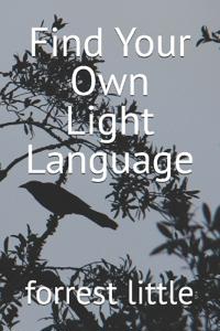 Find Your Own Light Language