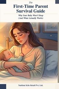 The First-Time Parent Survival Guide