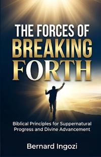 The Forces of Breaking Forth
