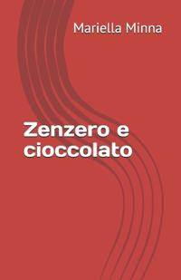 Zenzero e cioccolato