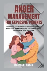 Anger Management For Explosive Parents