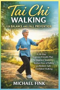 Tai Chi Walking for Balance and Fall Prevention