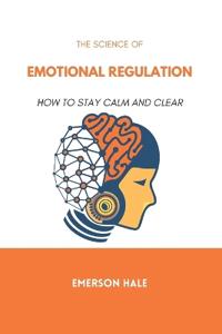The Science of Emotional Regulation