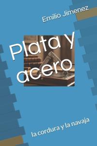 Plata y acero