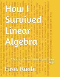 How I Survived Linear Algebra