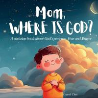 Mom, where is God?
