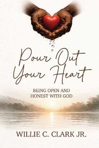 Pour Out Your Heart