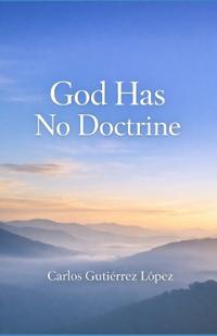God Has No Doctrine