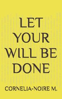 Let Your Will Be Done