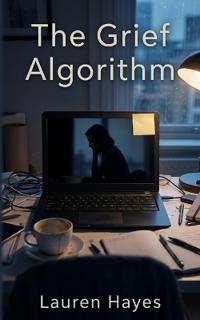 The Grief Algorithm