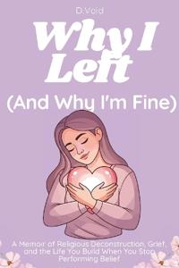 Why I Left (And Why I'm Fine)