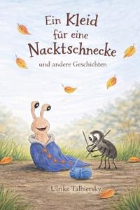 Ein Kleid für eine Nacktschnecke