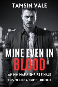Mine Even in Blood