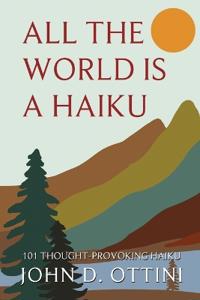 All the World is a Haiku