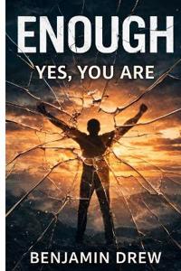 Enough - Yes, You Are