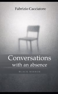Conversations with an Absence