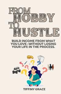 From Hobby To Hustle