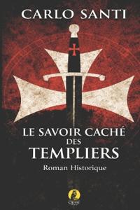 Le Savoir Caché des Templiers