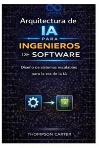 Arquitectura de IA para ingenieros de software