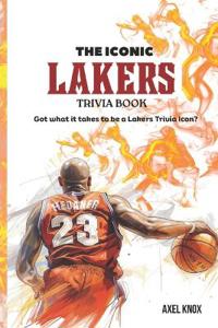 The ICONIC Los Angeles Lakers Trivia Book.