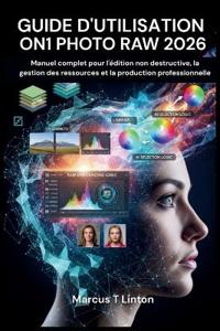 Guide d'Utilisation On1 Photo Raw 2026