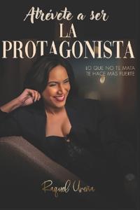 Atrevete a Ser la Protagonista
