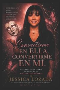 Conviertiendome en Ella, Convirtiendome en Mi