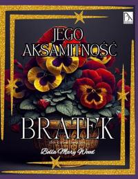 Jego Aksamitnosc Bratek do kolorowania