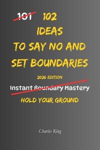 102 Ideas To Say No And Set Boundaries