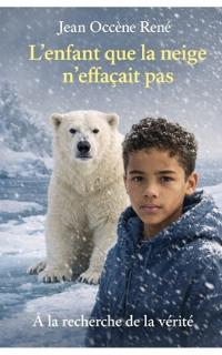 René, J: L'enfant que la neige n'efface pas