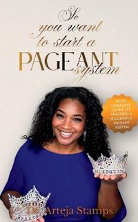So You Want to Start a Pageant System