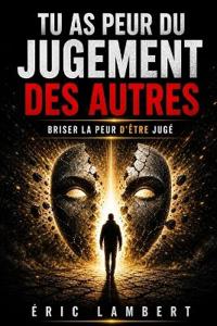 Tu as peur du jugement des autres