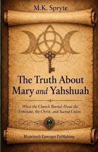 The Truth about Mary and Yahshuah