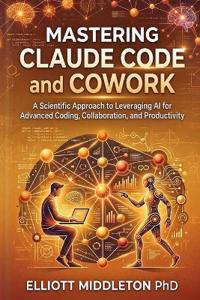 MASTERING CLAUDE CODE AND COWORK