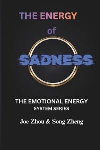 Zheng, S: ENERGY OF SADNESS