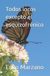 Marzano, E: Todos locos excepto el esquizofrénico